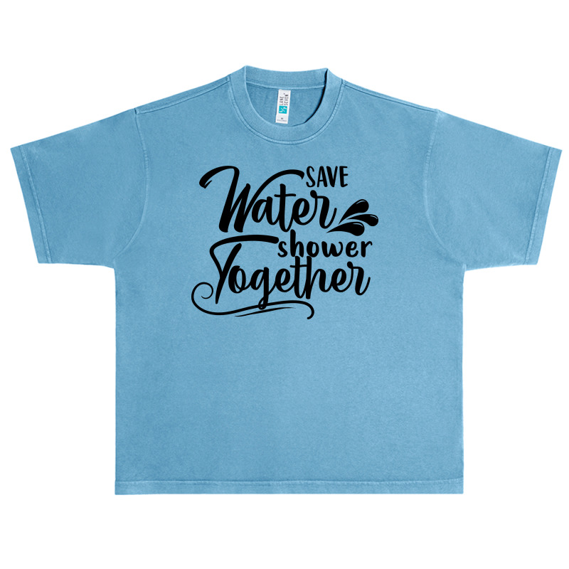 Save Water Shower Together Urban Heavy T-shirt by Nitastudioz | Artistshot