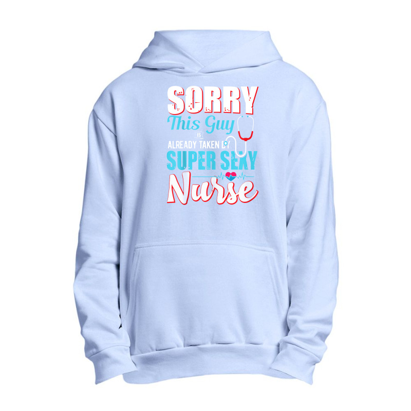 Sorry This Guy Already Taken By Super Sexy Nurse Urban Pullover Hoodie | Artistshot