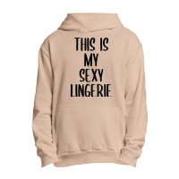 This Is My Sexy Lingerie Funny Bachelorette Party Gift T Shirt Urban Pullover Hoodie | Artistshot