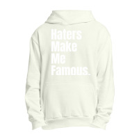 Haters Make Me Famous Urban Pullover Hoodie | Artistshot