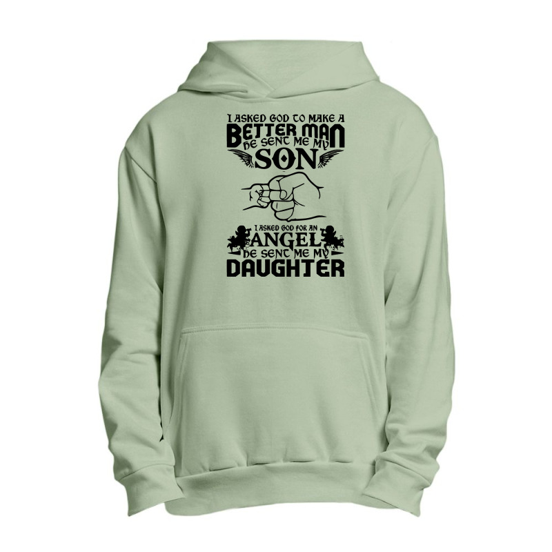 I Asked God To Make Me A Better Man He Sent Me My Son, He Sent Me My D Urban Pullover Hoodie by marceliana | Artistshot