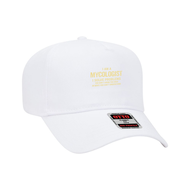 I'm A Mycologist I Solve Problems. Funny Gift Adjustable Baseball Cap by thanchashop | Artistshot