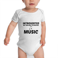 Music Introverted But Willing To Discuss Baby Bodysuit | Artistshot