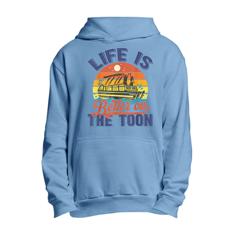 Life Is Better On The Toon Pontoon Boat Boating Vintage T Shirt Urban Pullover Hoodie | Artistshot