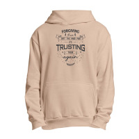 Forgiving Them Isn't The Hard Part, It's Trusting Them Again. Urban Pullover Hoodie | Artistshot