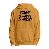 Young Scrappy And Hungry Urban Pullover Hoodie | Artistshot