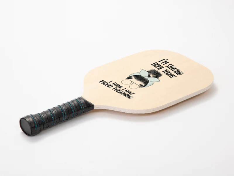 I'm Staying Home Today I Think I Have Mood Poisoning Funny T Shirt Pickleball Paddle | Artistshot