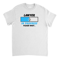 Lawyer In Progress For Light Classic T-shirt | Artistshot