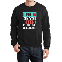 Bruh. Did You Even Read The Directions, Teacher Saying Quote Crewneck Sweatshirt | Artistshot