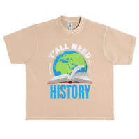 History Teacher Historian Funny Ya'll Need History T Shirt Urban Heavy T-shirt | Artistshot