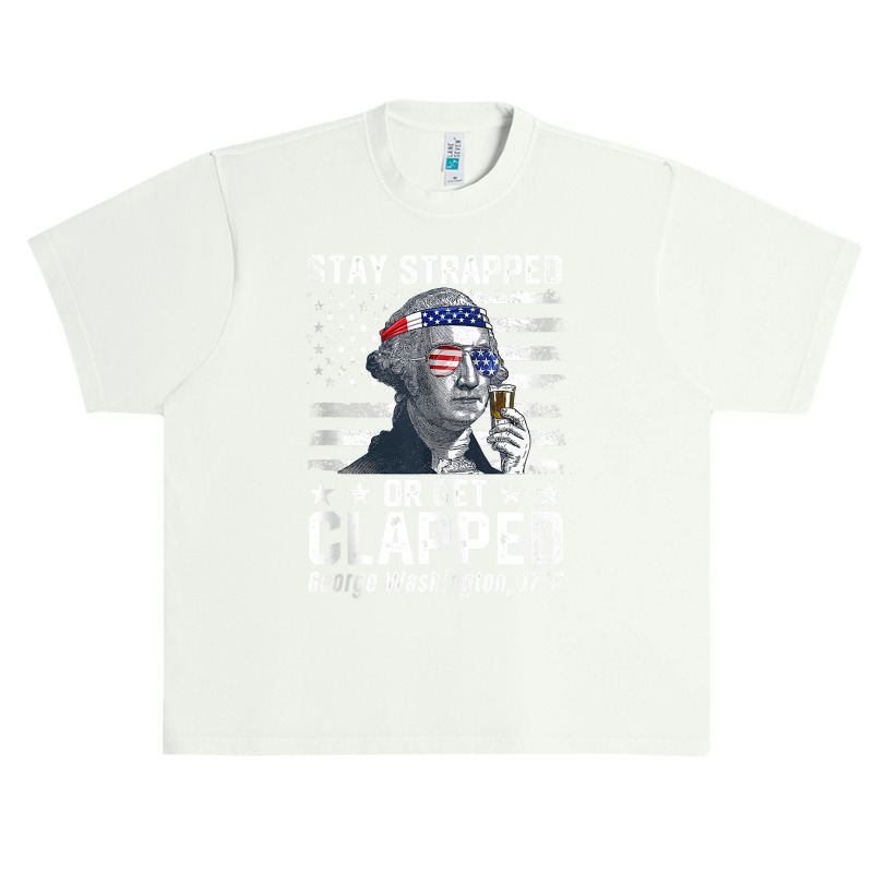 July George Washington 1776 Tee Stay Strapped Or Get Clapped Tank Top Urban Heavy T-shirt | Artistshot