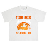 I'm Night Shift Nurse Nothing Scares Me T Shirt Urban Heavy T-shirt | Artistshot