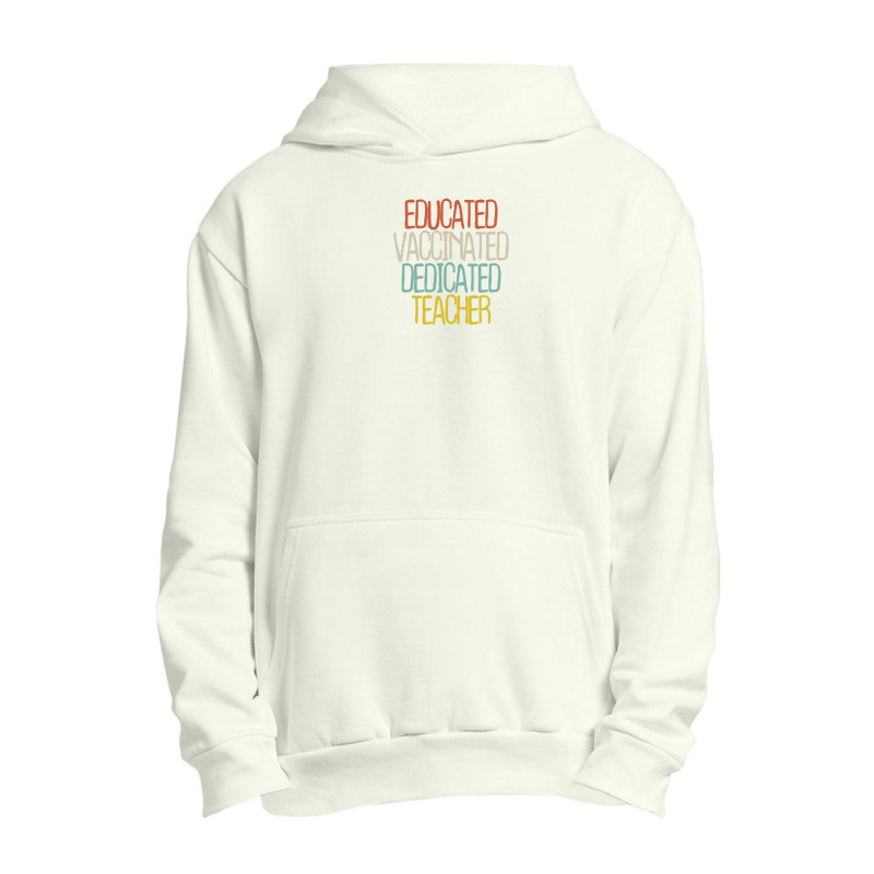 Educated Vaccinated Dedicated Teacher Urban Pullover Hoodie by thebestisback | Artistshot