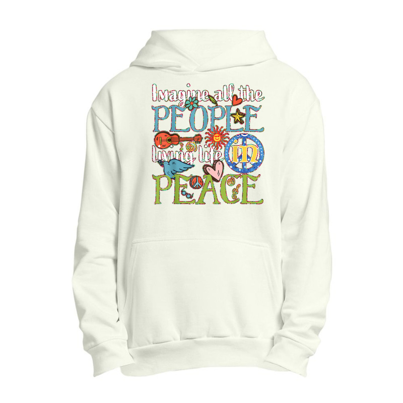 Imagine All The People Living Life In Peace T Shirt Urban Pullover Hoodie by tandonwelters | Artistshot