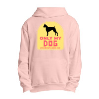 Only My Dog Understands Me T  Shirt Only My Dog Understands Me T  Shir Urban Pullover Hoodie | Artistshot