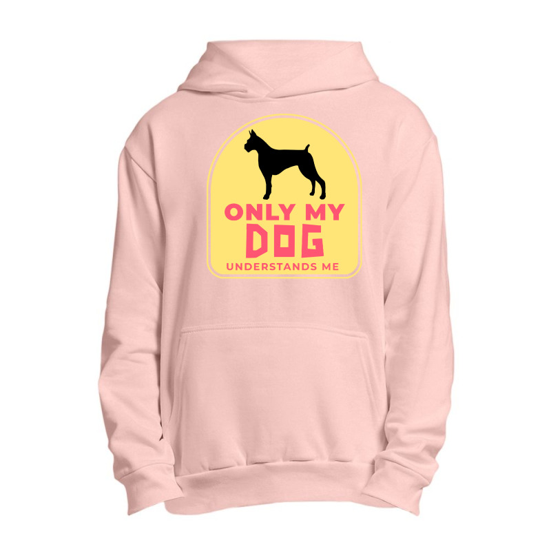 Only My Dog Understands Me T  Shirt Only My Dog Understands Me T  Shir Urban Pullover Hoodie by trompeloise212 | Artistshot