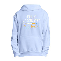 Fully Vaccinated You're Welcome Pro Vaccination Urban Pullover Hoodie | Artistshot