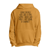 Some People Age Like A Fine Wine I Aged Like Milk T Shirt Urban Pullover Hoodie | Artistshot