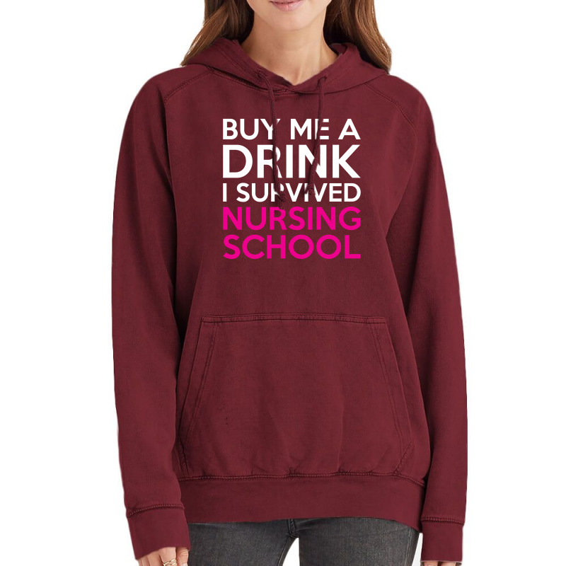 Buy Me A Drink I Survived Nursing School Vintage Hoodie | Artistshot