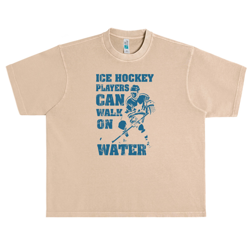 Ice Hockey Players Can Walk On Water Urban Heavy T-shirt | Artistshot