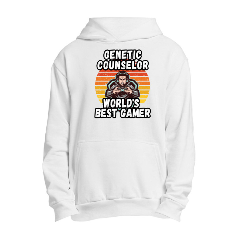 Genetic Counselor Worlds Best Gamer By Unabashed Enthusiasm Urban Pullover Hoodie | Artistshot