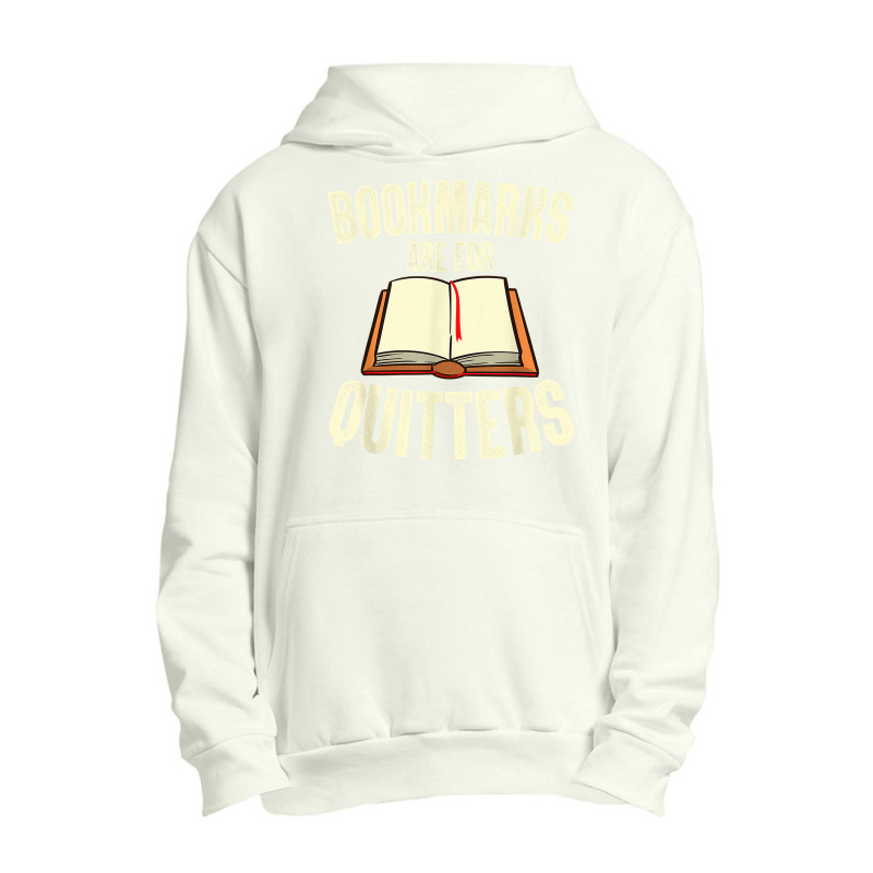 Funny Bookmarks Are For Quitters Reading Librarian Men Women T Shirt Urban Pullover Hoodie by erinlorrai | Artistshot