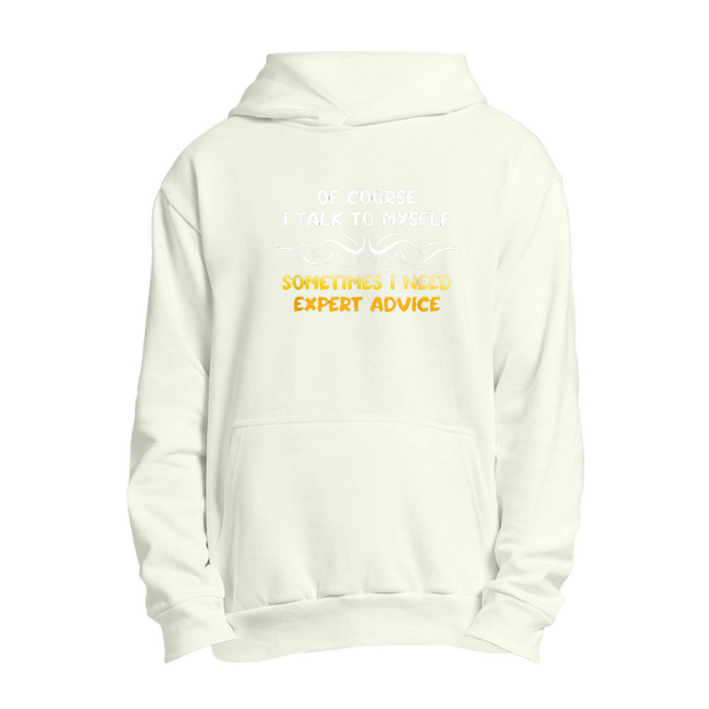 Expert Need Advice Humor Positive Message Motivational Urban Pullover Hoodie | Artistshot