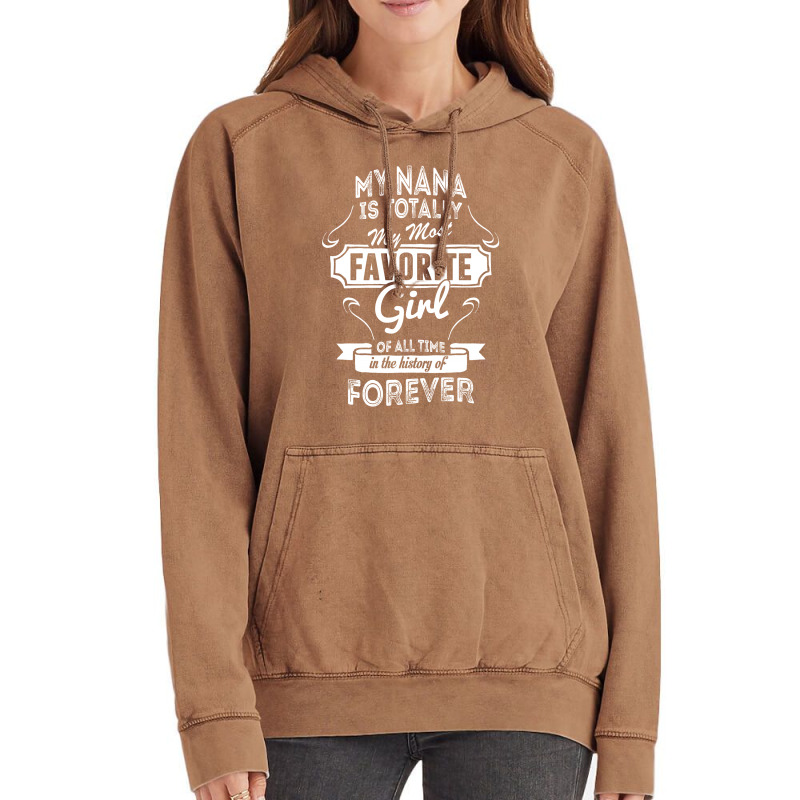 My Nana Is Totally My Most Favorite Girl Vintage Hoodie by tshiart | Artistshot