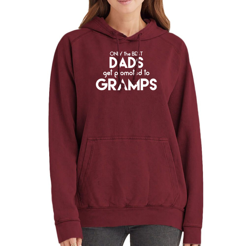 Only The Best Dads Get Promoted To Gramps Vintage Hoodie | Artistshot