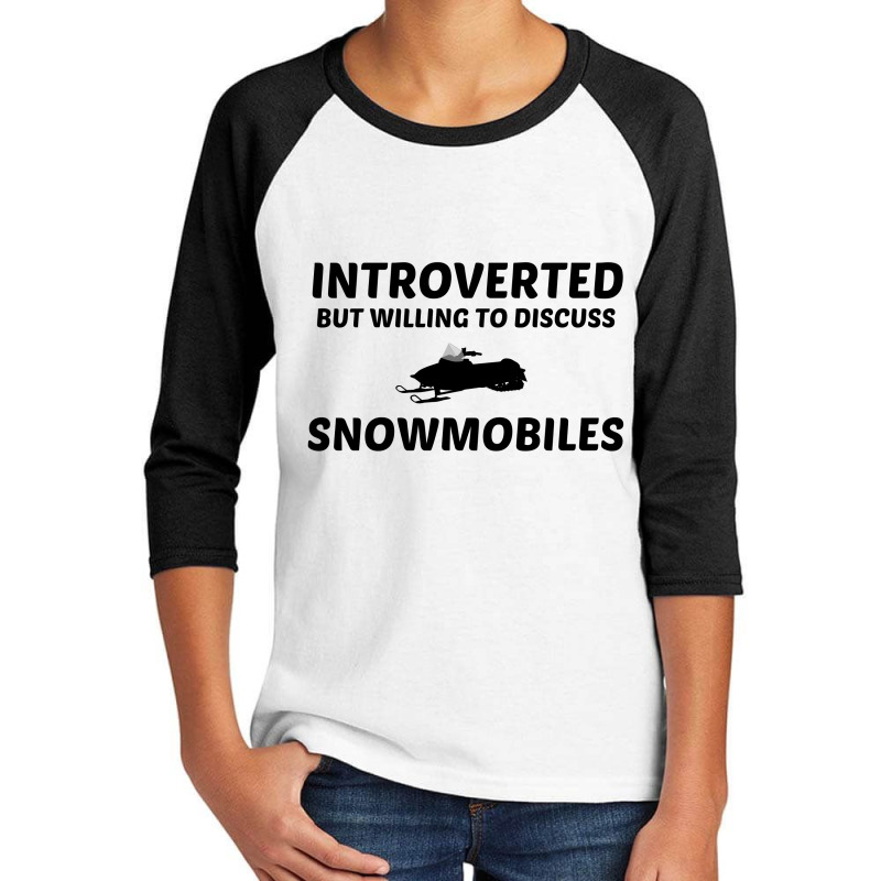 Snowmobiles Introverted But Willing To Discuss Youth 3/4 Sleeve by Perfect Designers | Artistshot