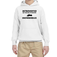 Snowmobiles Introverted But Willing To Discuss Youth Hoodie | Artistshot