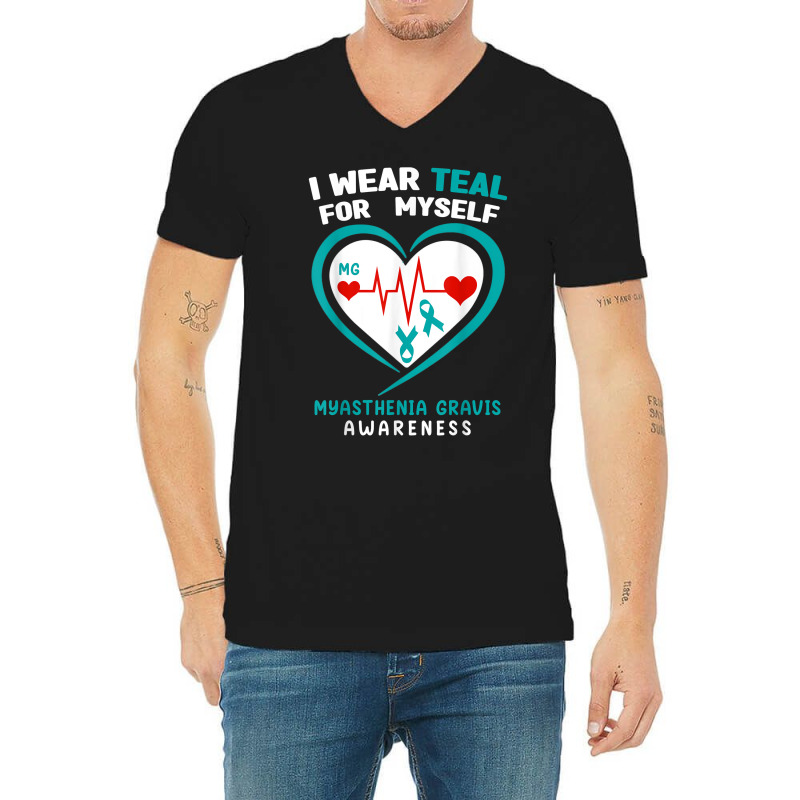 I Wear Teal For Myself Myasthenia Gravis Awareness T Shirt V-neck Tee | Artistshot