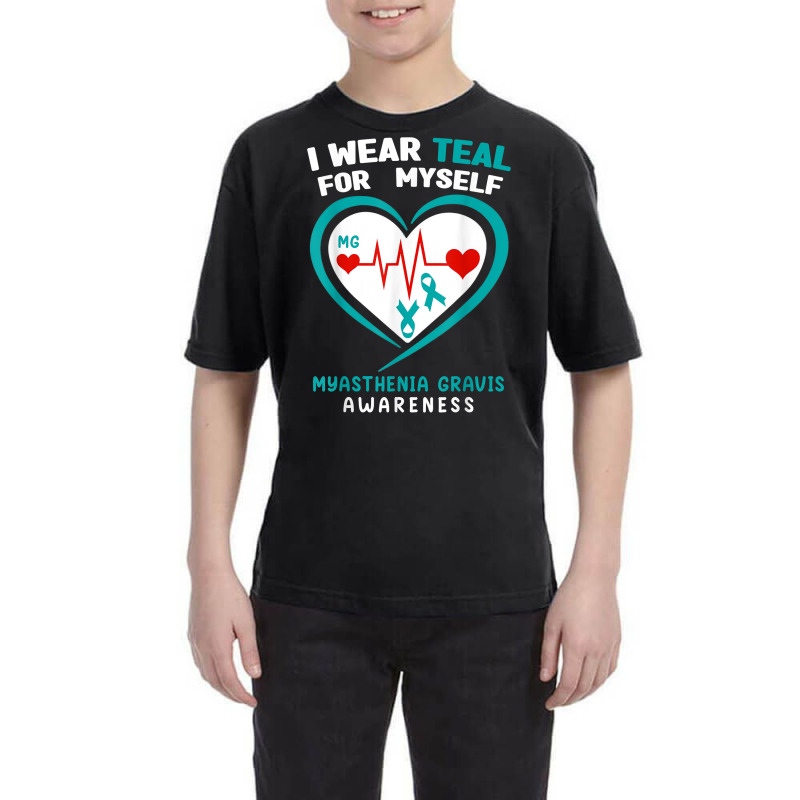 I Wear Teal For Myself Myasthenia Gravis Awareness T Shirt Youth Tee | Artistshot