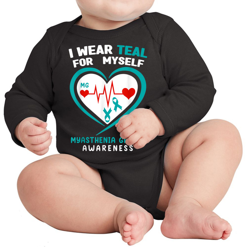 I Wear Teal For Myself Myasthenia Gravis Awareness T Shirt Long Sleeve Baby Bodysuit | Artistshot