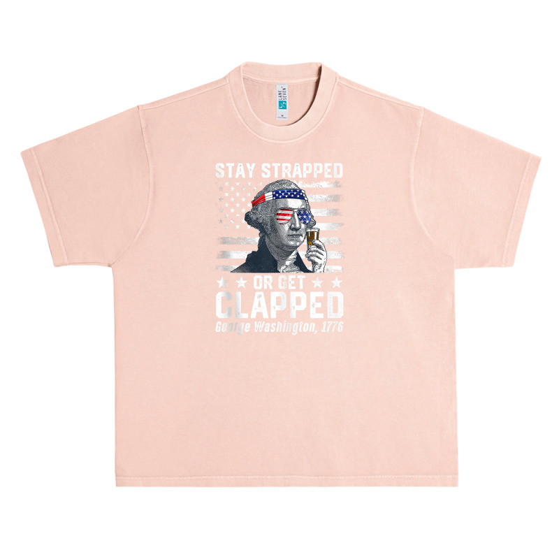 July George Washington 1776 Tee Stay Strapped Or Get Clapped Tank Top Urban Heavy T-shirt | Artistshot