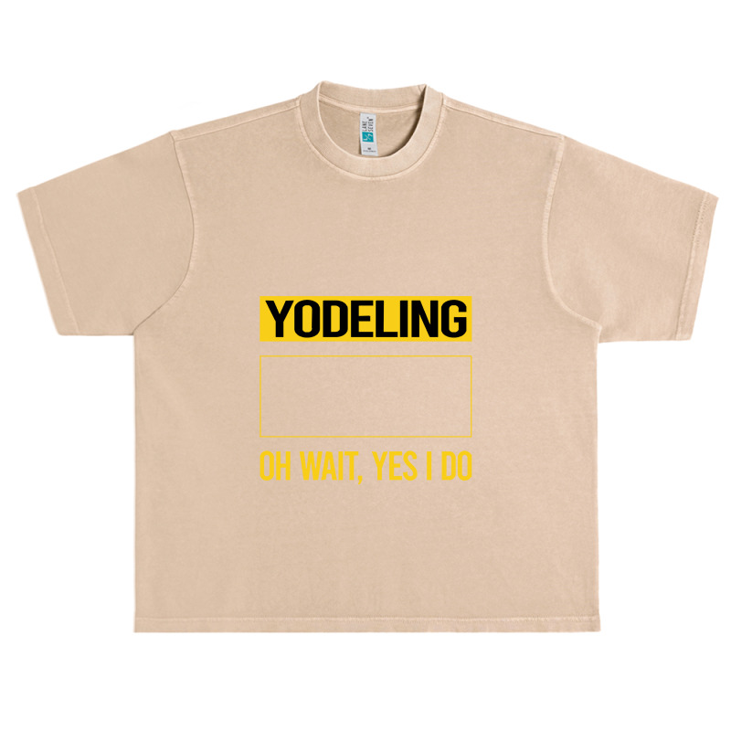 Yodeling T Shirtfunny Yes I Do Yodeling Yodel T Shirt Urban Heavy T-shirt | Artistshot