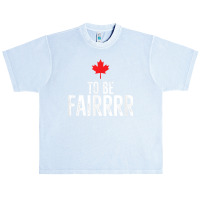 To Be Fairrrr Fair Canada Canadian Maple Leaf Letterkenny T Shirt Urban Heavy T-shirt | Artistshot