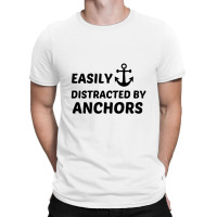 Anchors Easily Distracted T-shirt | Artistshot