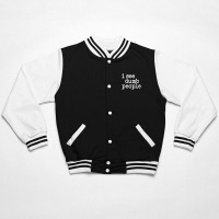 I See Dumb People Bomber Jacket | Artistshot