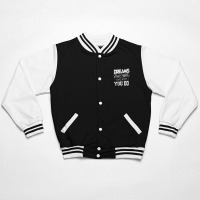 Dreams Don't Work Bomber Jacket | Artistshot