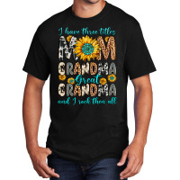 I Have Three Tittles Mom Grandma Great Grandma Basic T-shirt | Artistshot