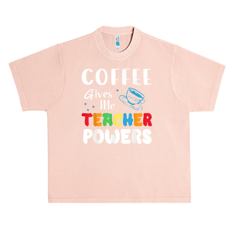 Coffee Gives Me Teacher Powers What Types Of Milk Urban Heavy T-shirt by tahanemosi | Artistshot