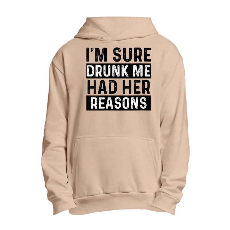 Womens I'm Sure Drunk Me Had Her Reasons Funny Vintage Saying V Neck T Urban Pullover Hoodie | Artistshot