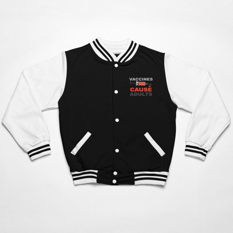 Vaccines Cause Adults Bomber Jacket by Bettercallsaul | Artistshot