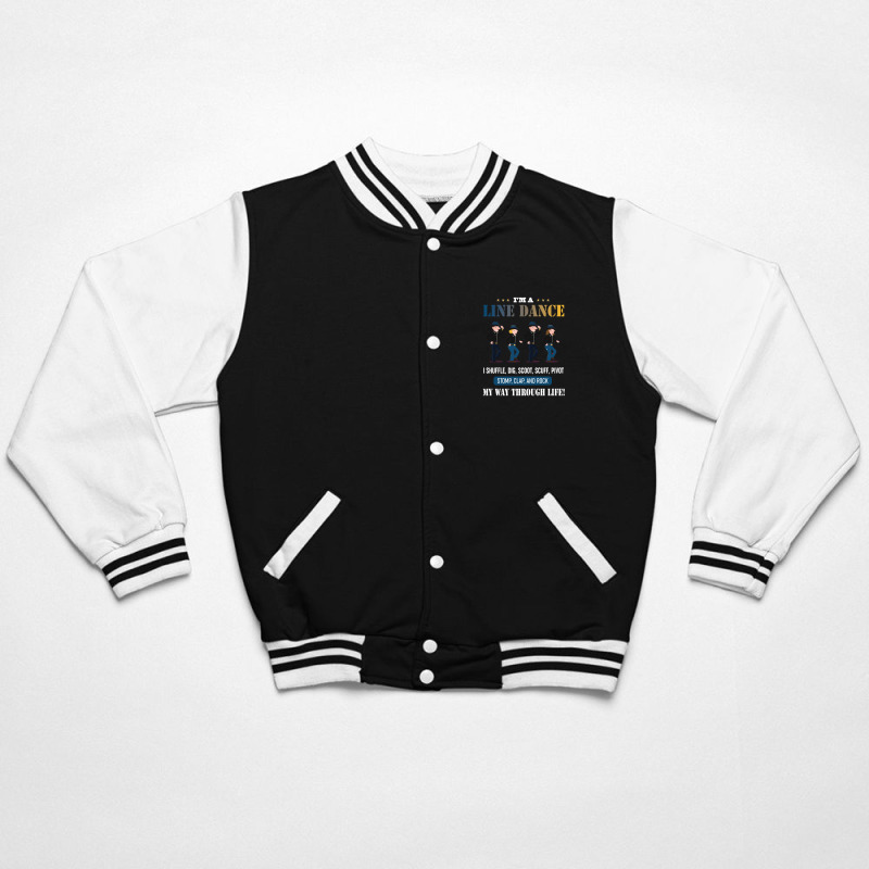 I'm A Line Dance I Shuffle Dig Scoot Scuff Pivot Stomp Clap And Rock Bomber Jacket | Artistshot