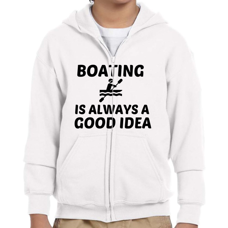 Boating Is Always A Good Idea Youth Zipper Hoodie | Artistshot