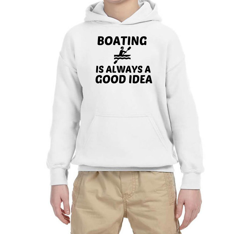 Boating Is Always A Good Idea Youth Hoodie | Artistshot