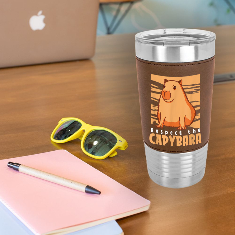 Capybara South American Rodent   Respect The Capybara T Shirt Leatherette Tumbler by lelalucin | Artistshot