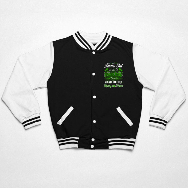 Taurus Girl Is Like A Fourleaf Clover Hard To Find Lucky To Have Bomber Jacket | Artistshot