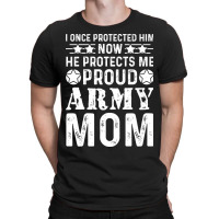 I Once Protected Him Now He Protects Me Proud Army T-shirt | Artistshot